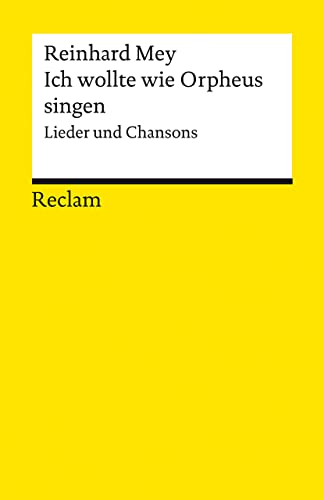 Reinhard Mey - Ich wollte wie Orpheus singen: Lieder und Chansons