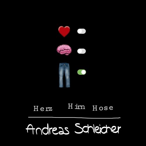 Andreas Schleicher - Herz Hirn Hose