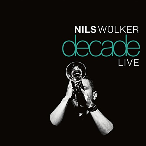 Nils Wülker - Decade - Live