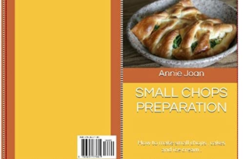 SMALL CHOPS PREPARATION : How to make small chops , cakes and ice cream . (English Edition)