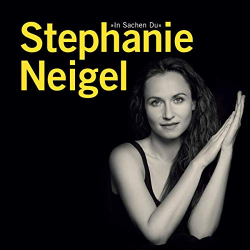 Stephanie Neigel - In Sachen du