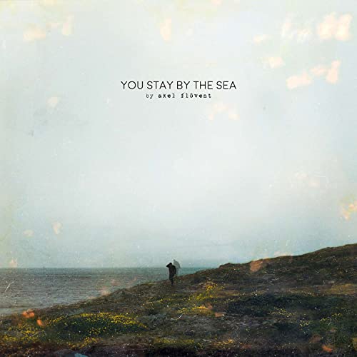 You Stay By the Sea