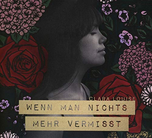 Clara Louise - Wenn man nichts mehr vermisst