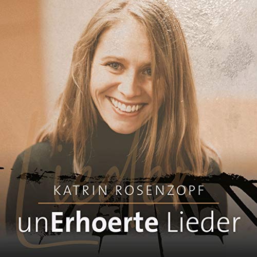 Unerhörte Lieder