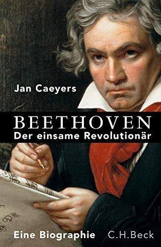 Ludwig van Beethoven - Der einsame Revolutionär