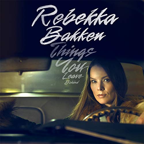 Rebekka Bakken - Things You leave Behind