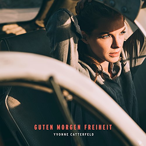 Yvonne Catterfeld - Guten Morgen Freiheit