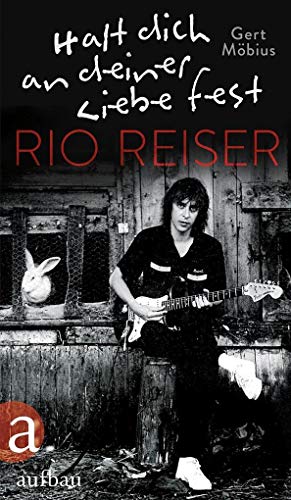 Rio Reiser - Halt dich an deiner Liebe fest