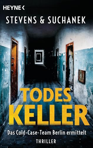 Todeskeller. Das Cold-Case-Team Berlin ermittelt: Thriller