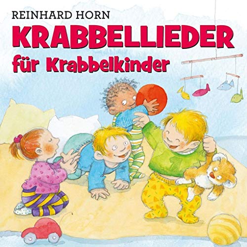 Reinhard Horn - Krabbellieder für Krabbelkinder