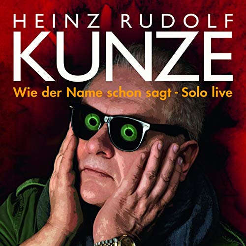 Heinz Rudolf Kunze - Wie der Name schon sagt - Solo live