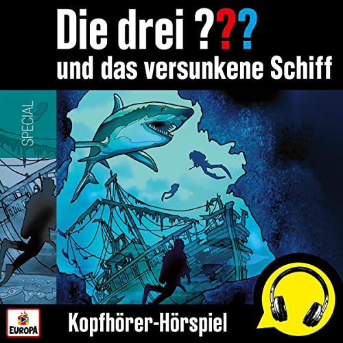 Die drei ??? und das versunkene Schiff [Kopfhörer-Hörspiel]: Die drei ???