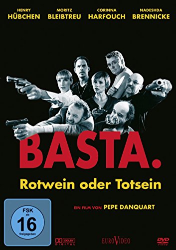 Basta. Rotwein oder Totsein