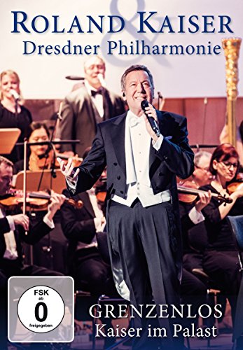 Roland Kaiser & die Dresdner Philharmonie - Grenzenlos - Kaiser im Palast