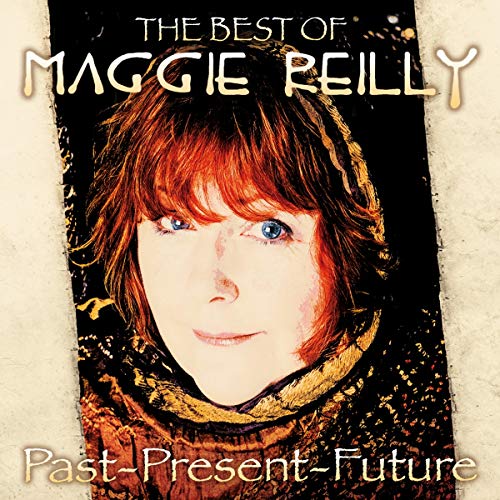 Maggie Reilly - The Best of Maggie Reilly - Past Present Future