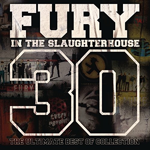 Fury in the Slaughterhouse - 30 – The Ultimate Best of Collection