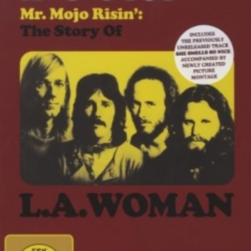 The Doors, Mr. Mojo Risin’: The Story Of L.A. Woman