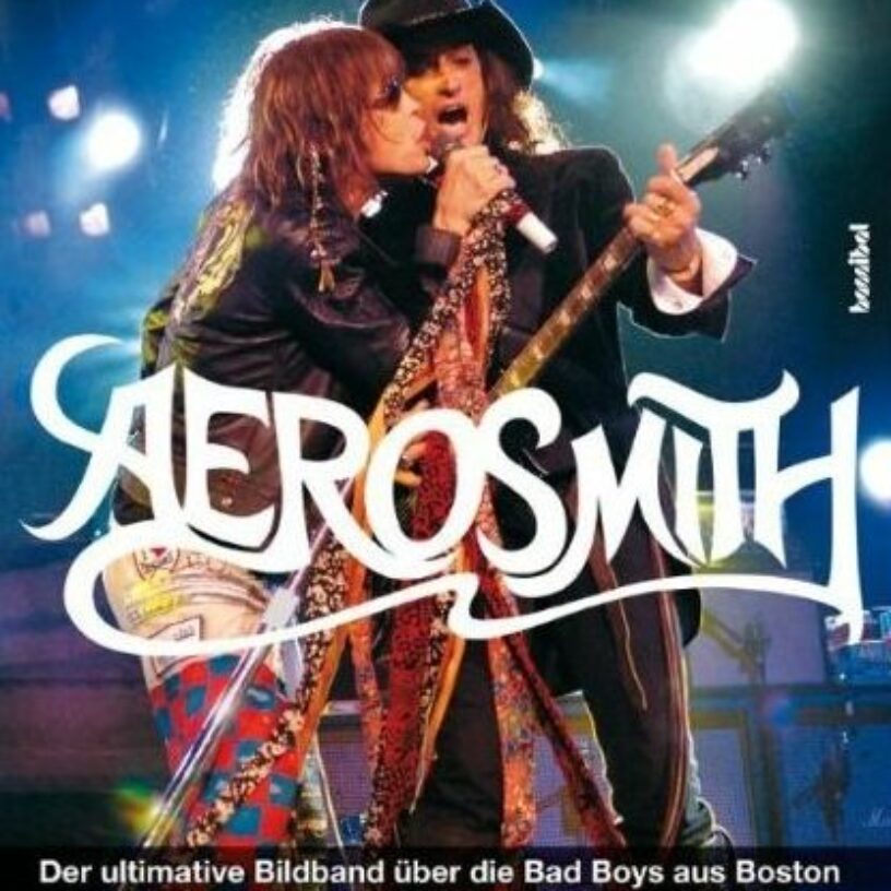 Aerosmith – Der ultimative Bildband über die Bad Boys aus Boston