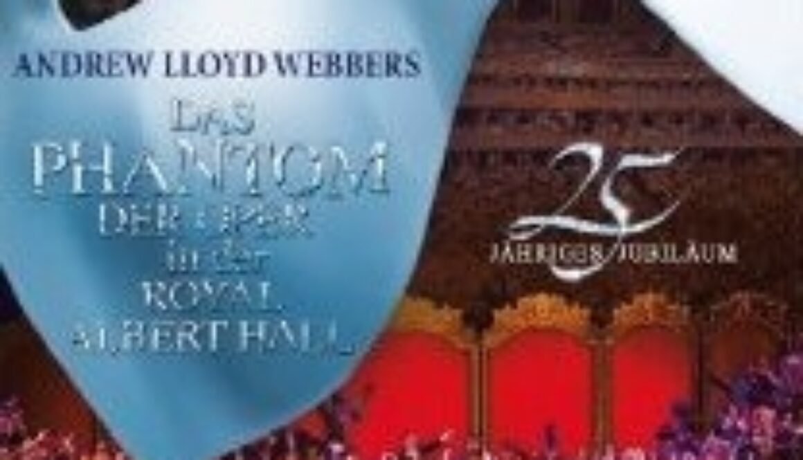 Andrew Lloyd Webber, Das Phantom der Oper in der Royal Albert Hall (25jähriges Jubiläum)