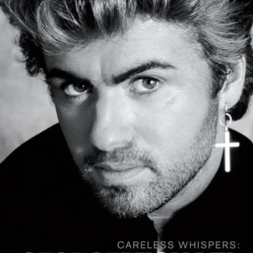 Careless Whispers: George Michael – Biografie von Robert Steele