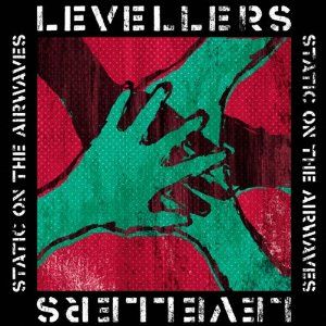 Levellers – Static On The Airwaves