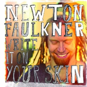 Write It On Your Skin das neue Album von Newton Faulkner