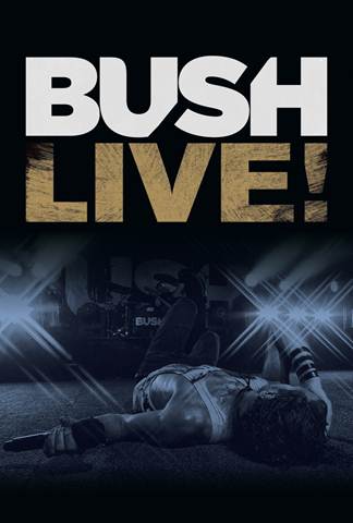 BUSH jetzt auch “Live!” auf DVD und BluRay – Konzertmitschnitt aus dem Roseland Theater in Portland, USA