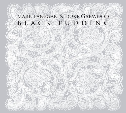 Mark Lanegan & Duke Garwood: “Black Pudding” – Hypnotischer dunkler Blues zweier spiritueller Brüder im Geiste