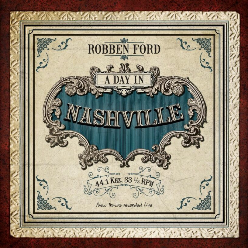 Robben Ford reicht 1 Tag in Nashville für sein neues Album