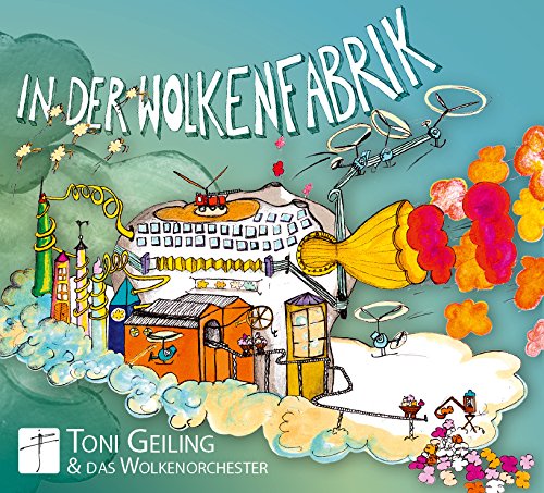 Toni Geiling & das Wolkenorchester: In der Wolkenfabrik