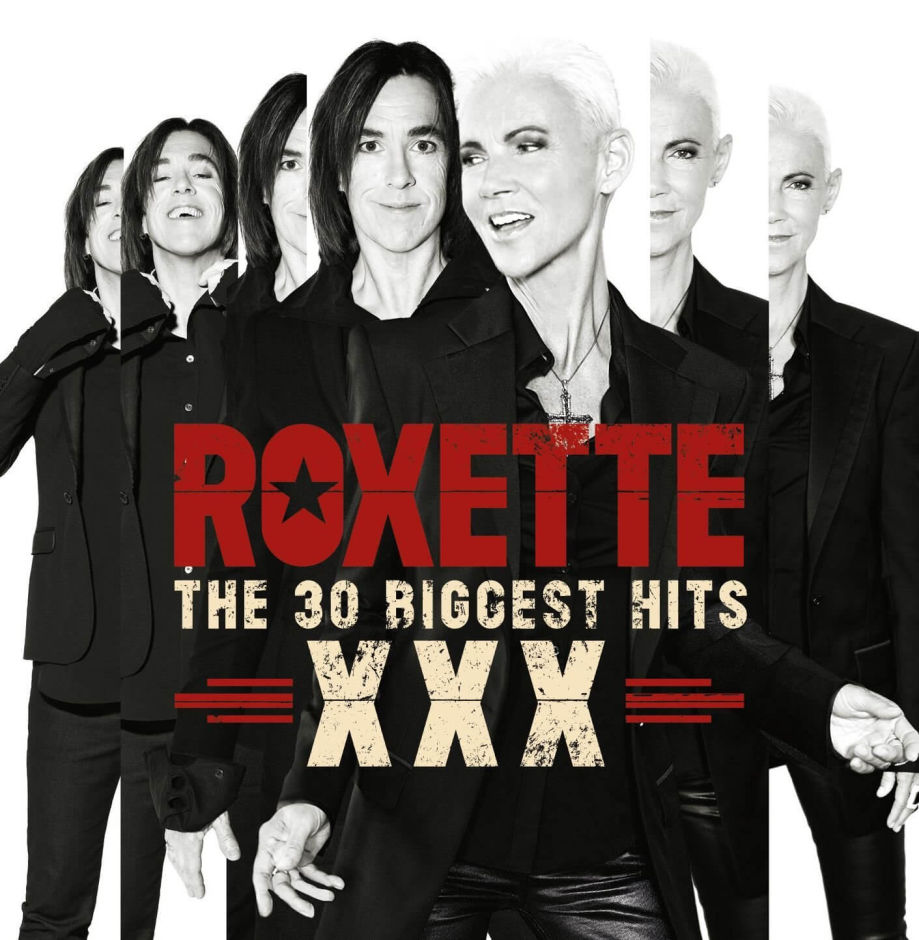 Roxette: “The 30 Biggest Hits – XXX”. 30 Jahre, 30 Hits!