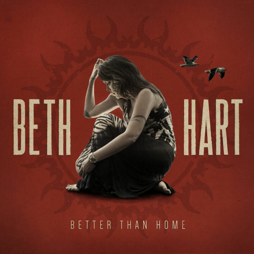 Beth Hart mal wieder ohne Gitarrengott unterwegs: „Better Than Home“