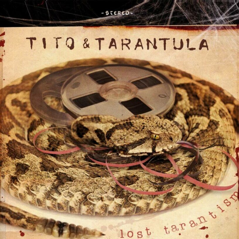 Tito & Tarantula beglücken uns mit „Tarantism“ und verloren geglaubten Perlen