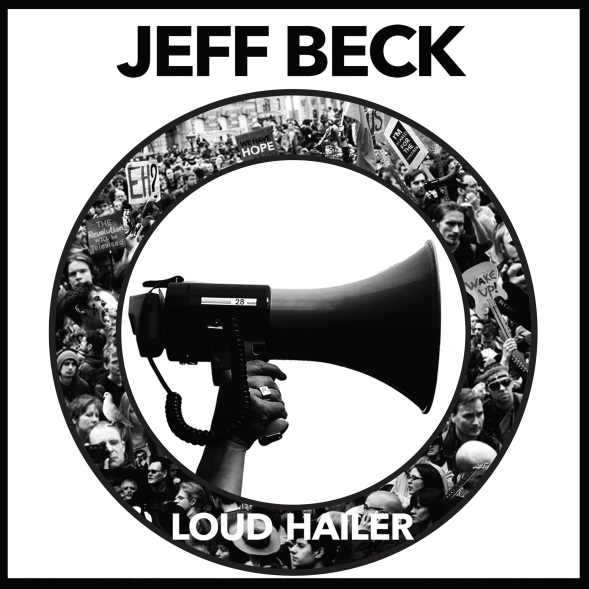 Jeff Beck will gehört werden: „Loud Hailer“