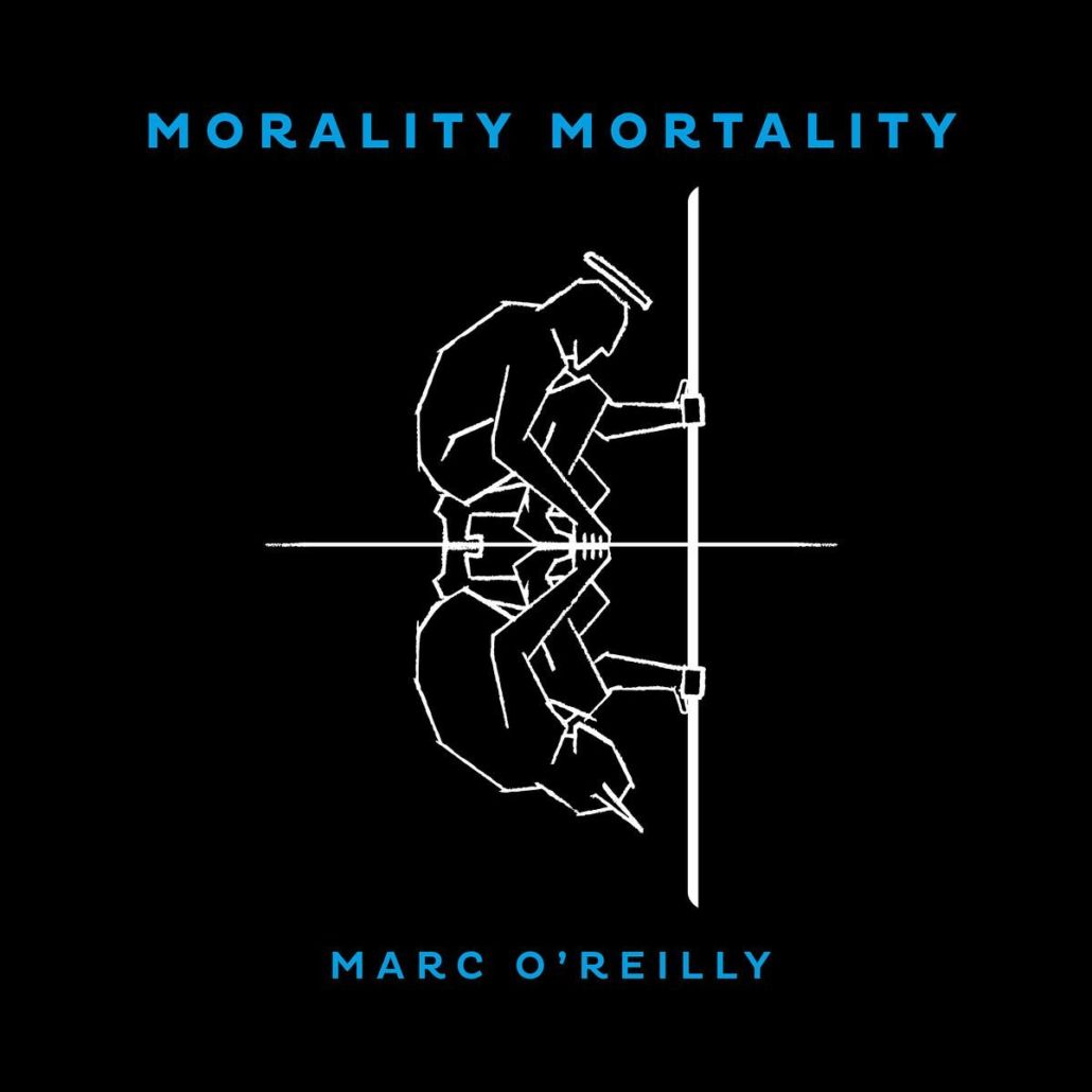 „Morality Mortality“ des irischen Vollblutmusikers Marc O’Reilly