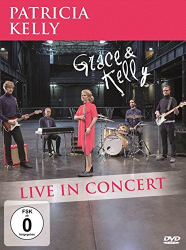 Patricia Kelly: Grace & Kelly – Live in Concert