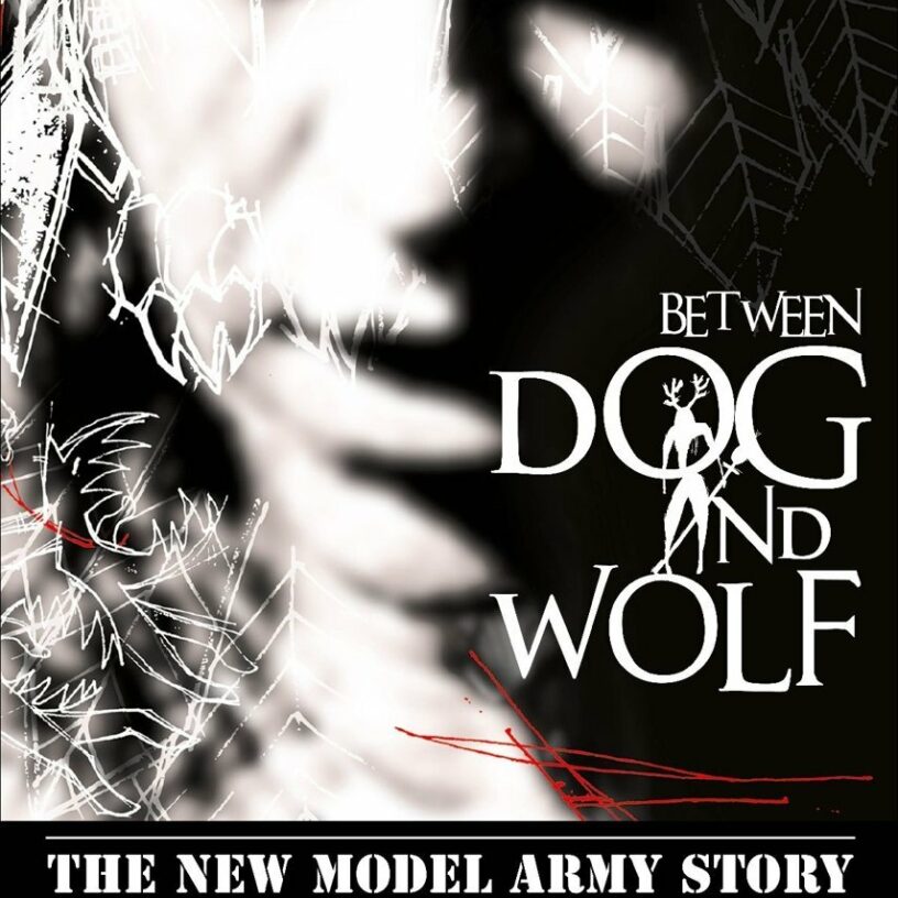 “The New Model Army Story: Between Dog And Wolf” – die Filmdoku