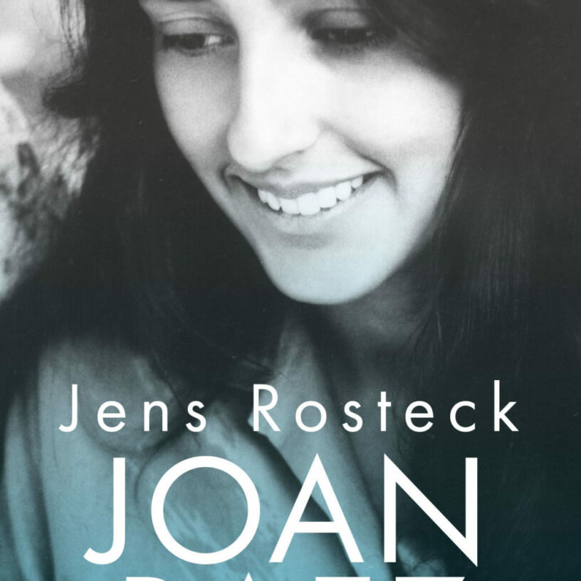 Joan Baez – Jens Rosteck zeichnet das Porträt einer Unbeugsamen
