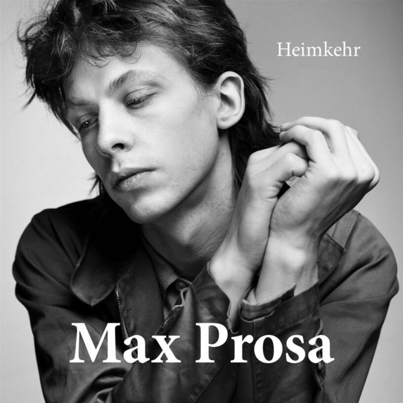 Max Prosa: Das Buch zur CD zum Buch/ “Im Stillen” und “Heimkehr”