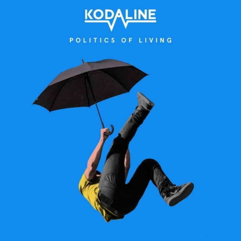 Kodaline und die „Politics Of Living“