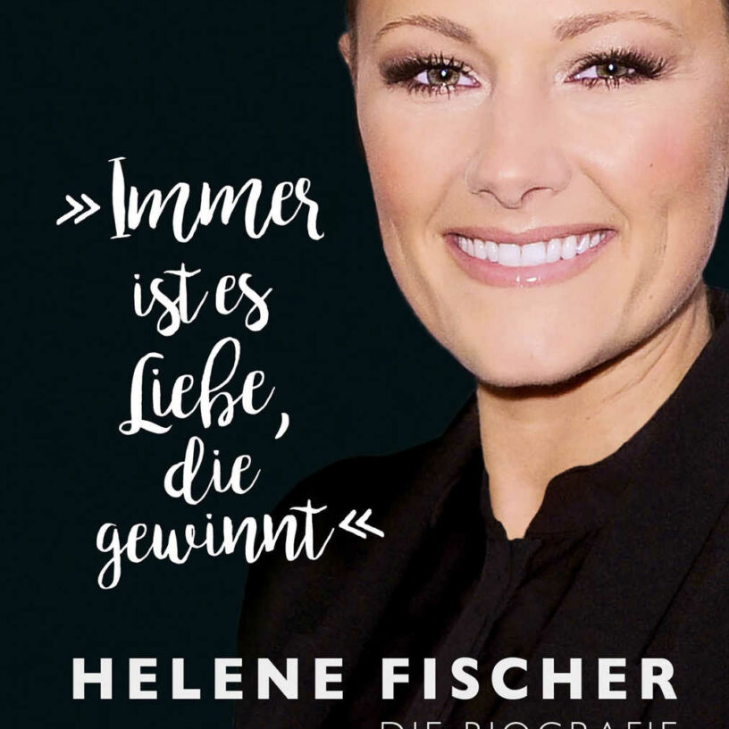 Helene Fischer, aktualisierte Bio: „Immer ist es Liebe, die gewinnt“