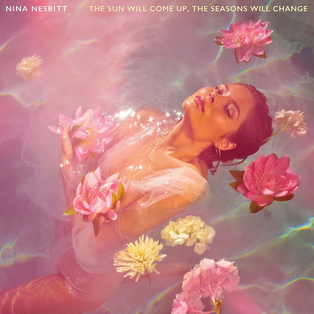 Nina Nesbitt: “The Sun Will Come Up, The Seasons Will Change”