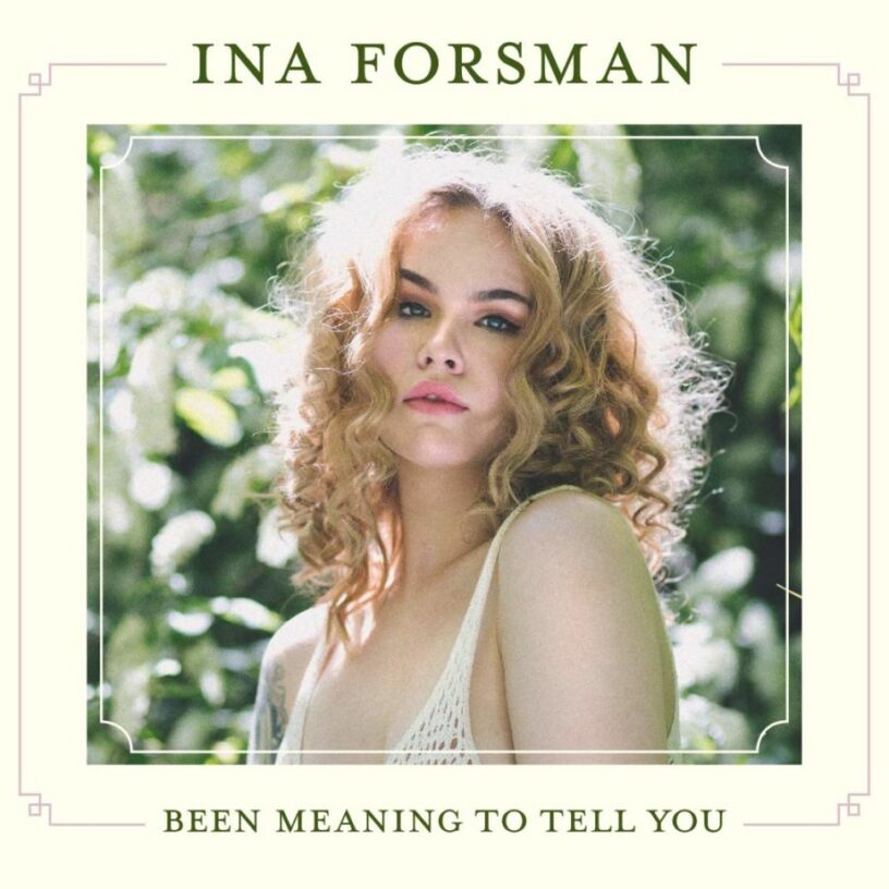 Ina Forsman: „Been Meaning to Tell You“ – zwischen Blues, Soul und Jazz