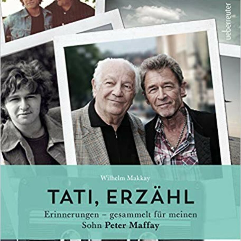 Tati, erzähl – intime Einblicke in die Familiengeschichte von Peter Maffay