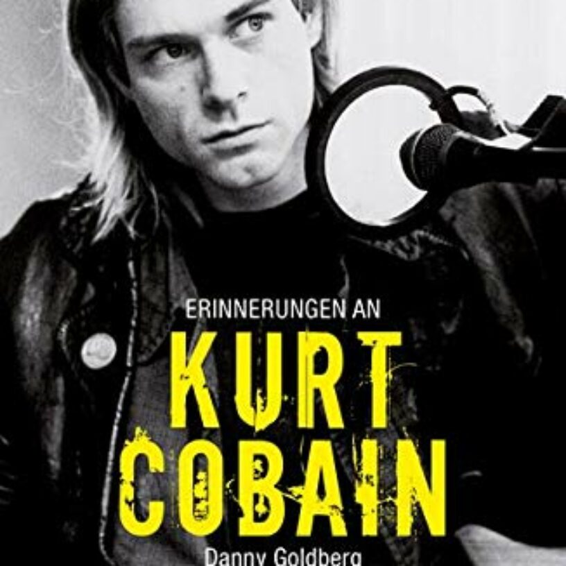 Danny Goldberg und seine besonderen “Erinnerungen an Kurt Cobain”