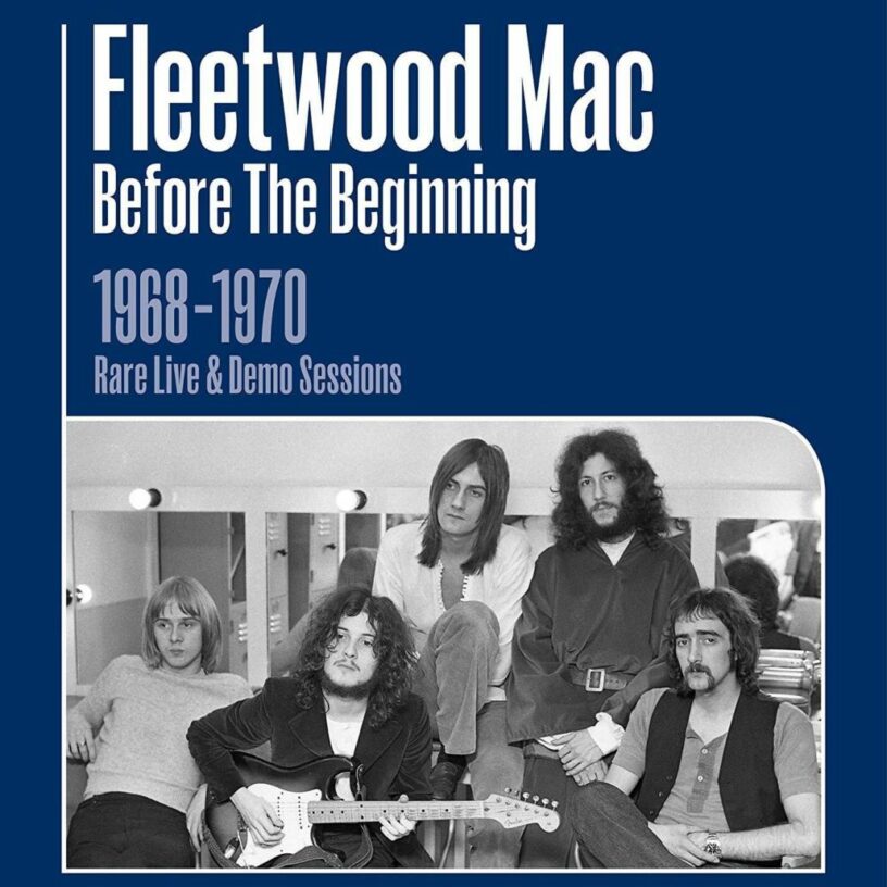 Fleetwood Mac: Before the Beginning – 1968-1970 Live & Demo Sessions