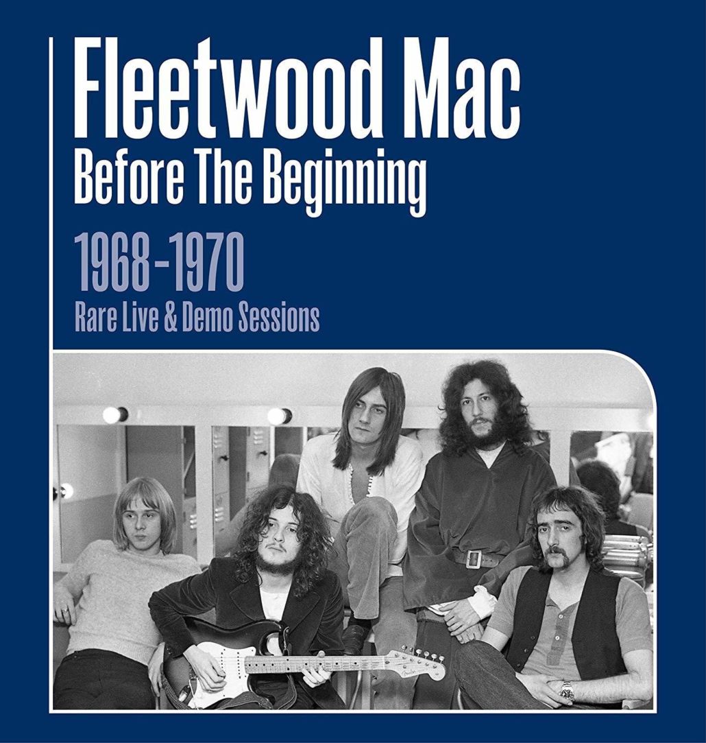 Fleetwood Mac: Before the Beginning – 1968-1970 Live & Demo Sessions