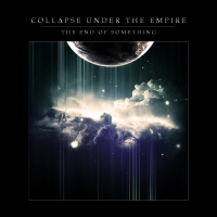 Collapse Under The Empire – The End Of Something (Retrospective Box-Set)
