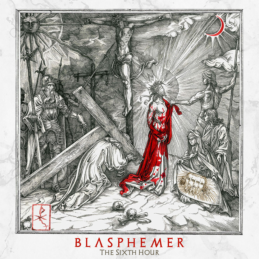 Blasphemer – The Sixth Hour