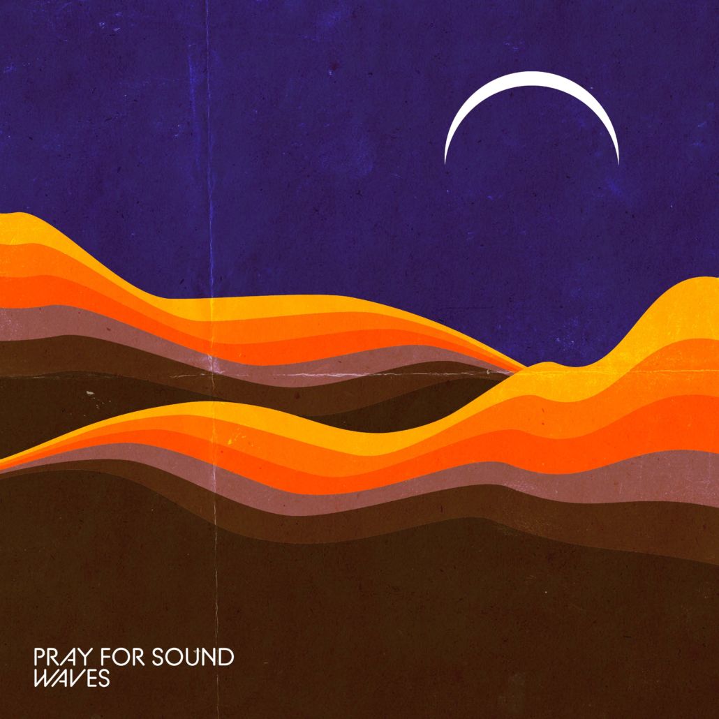 Pray For Sound – Waves